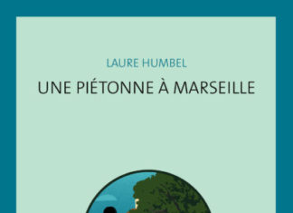 Soirée Littéraire Mercredi 20 Septembre 2023 avec l’auteure : Laure Humbel présente sont livre : une piétonne à Marseille